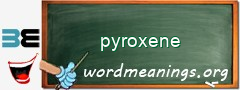 WordMeaning blackboard for pyroxene